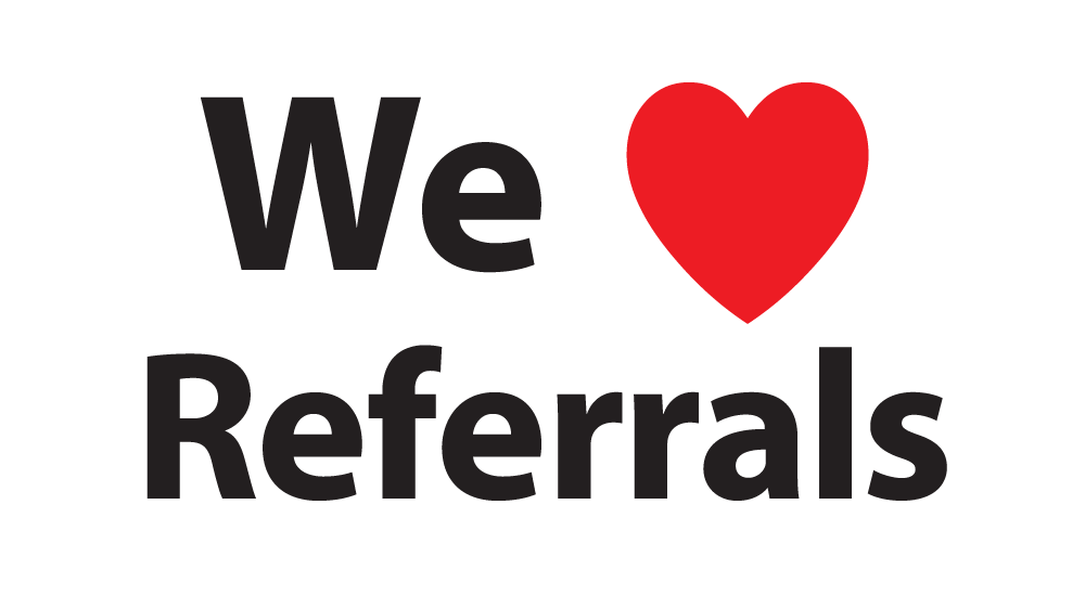We LOVE Referrals